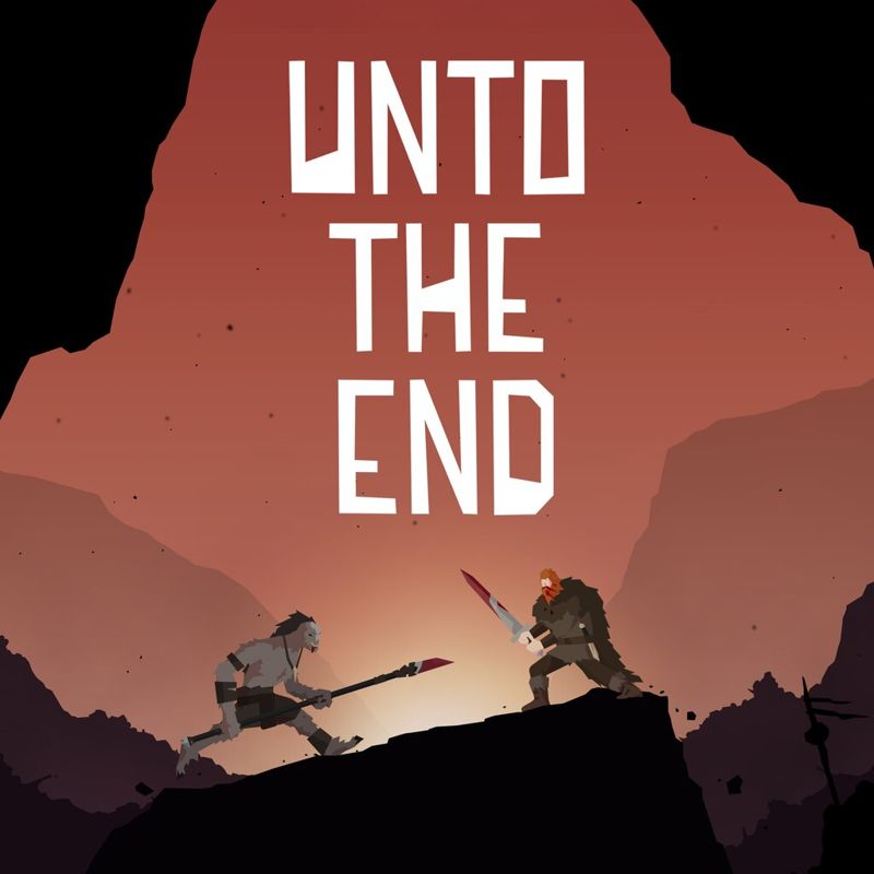 UNTO THE END