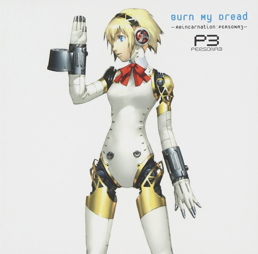 PERSONA 3 BURN MY DREAD